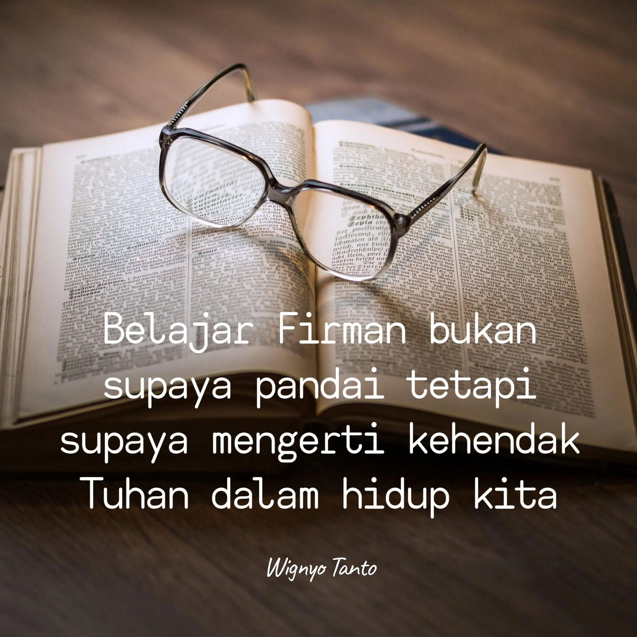 Belajar Firman bukan supaya pandai tetapi supaya mengerti…
