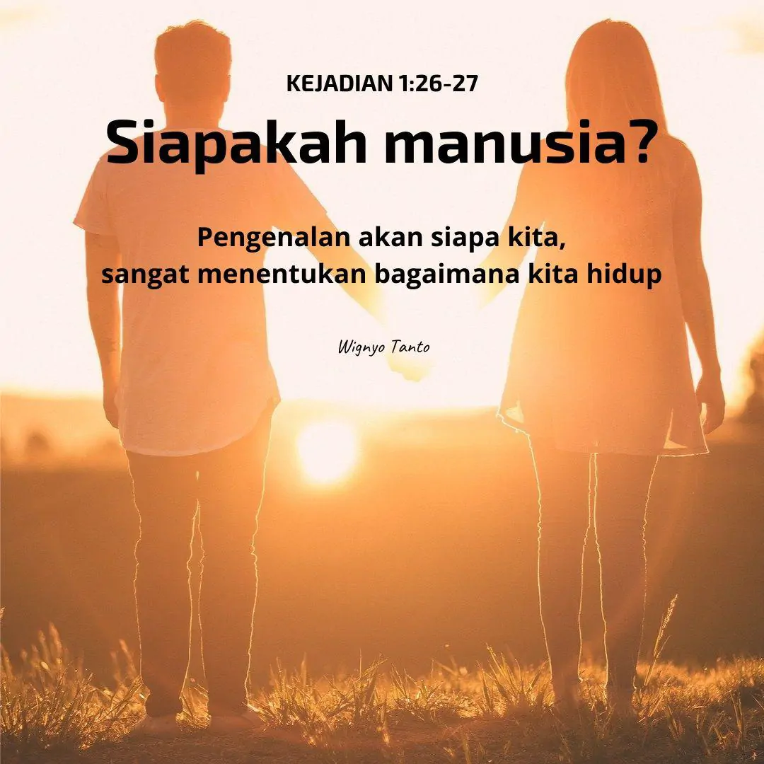 Siapakah manusia? Pengenalan akan siapa kita, sangat mene…